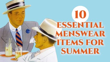 10 Essential Menswear Items for Summer