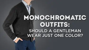 Monochromatic Outfits: Should A Gentleman Wear Just One Color?