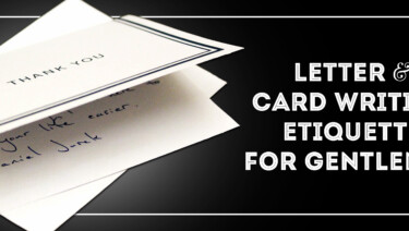 Letter & Card Writing Etiquette for Gentlemen