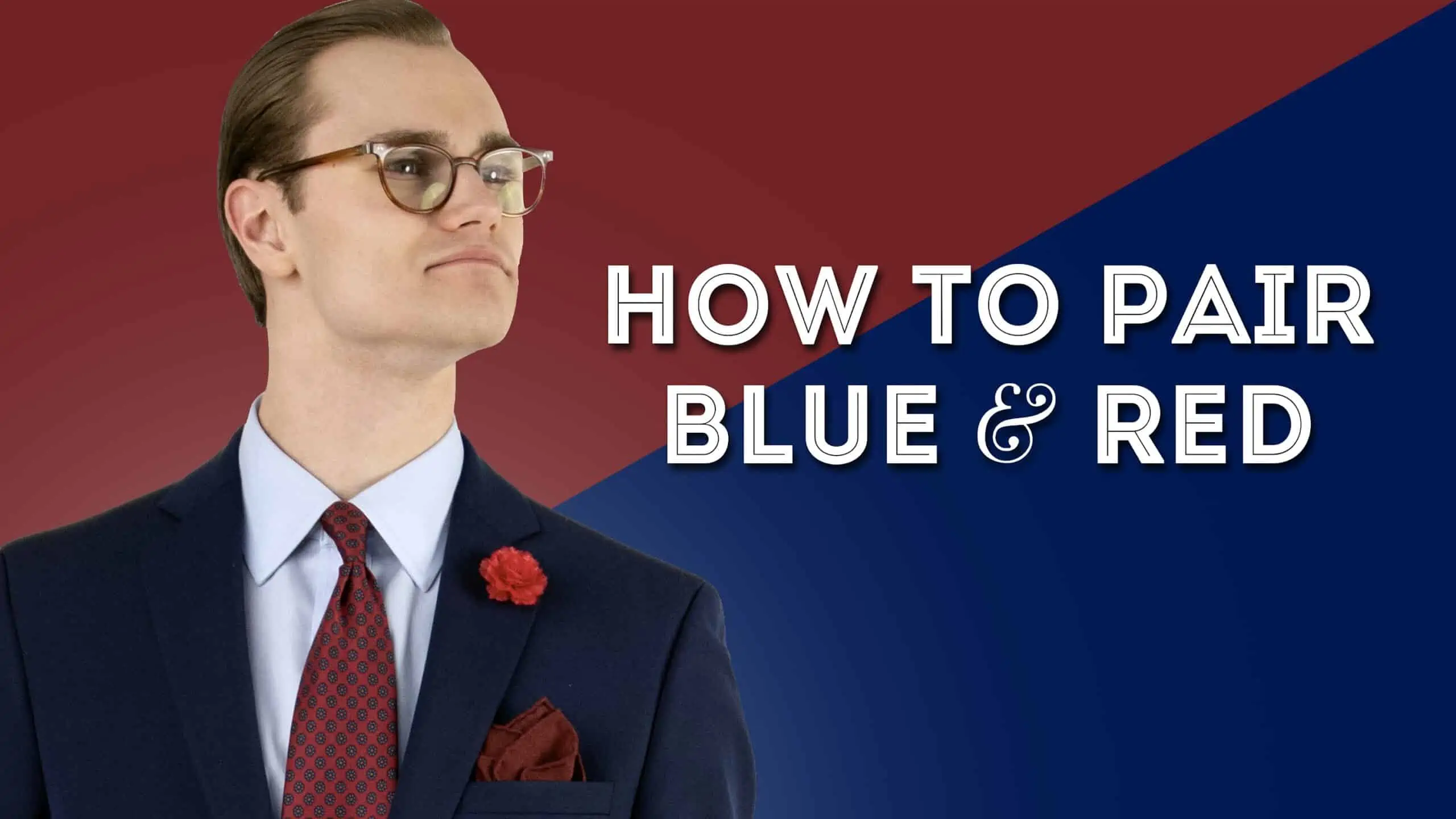 overskridelsen Orphan Ferie How To Pair Blue & Red - Color Combinations For Smart Menswear Outfits