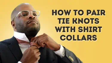 How to Pair Tie Knots with Shirt Collars - Ideal Menswear Combinations