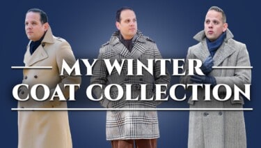 Men's Overcoats - A Tour of My Winter Coat Collection & Wardrobe