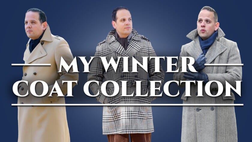 Men's Overcoats - A Tour of My Winter Coat Collection & Wardrobe
[Image text reads, "My Winter Coat Collection]
