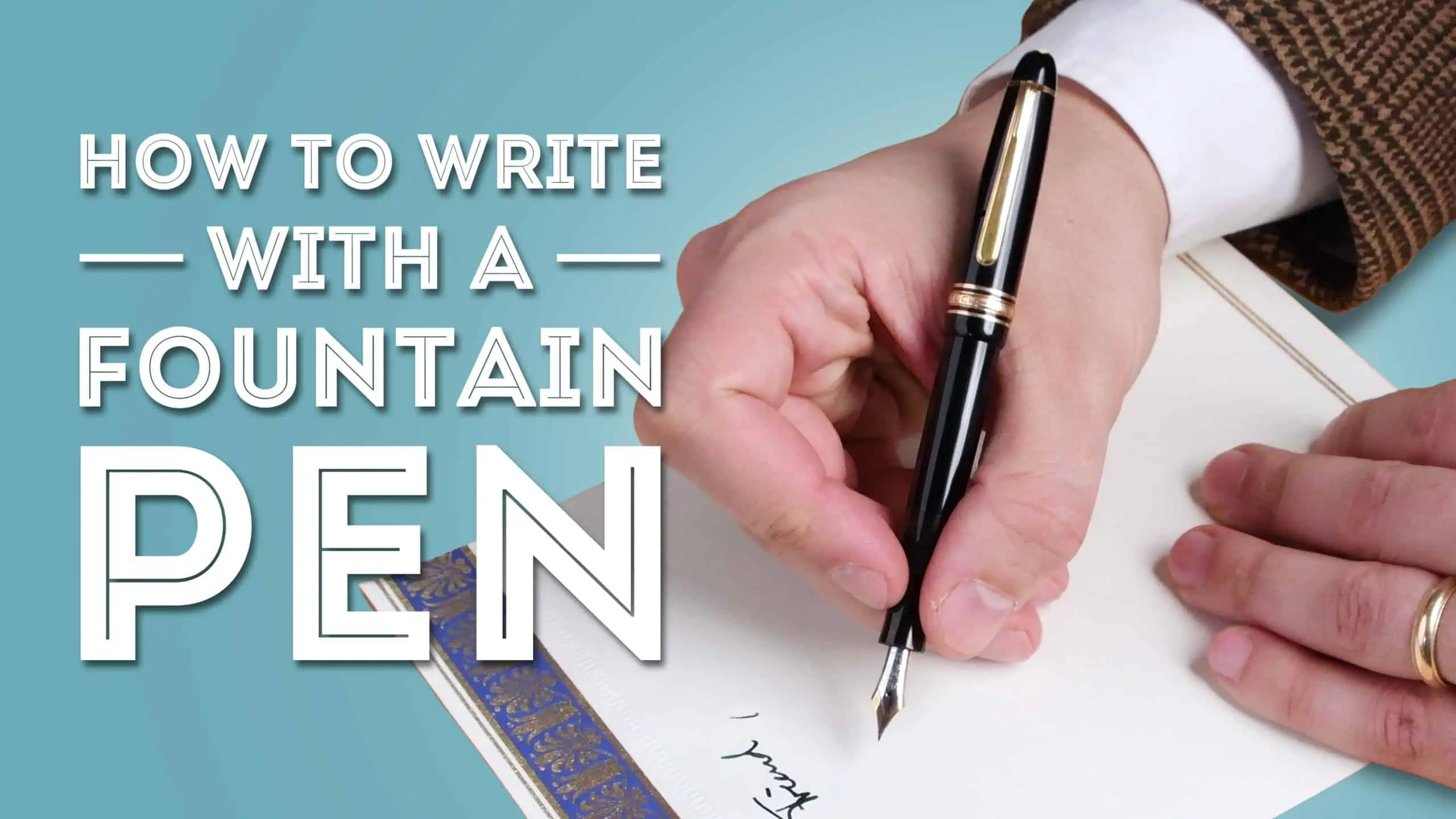 How To Write With Fountain Pen