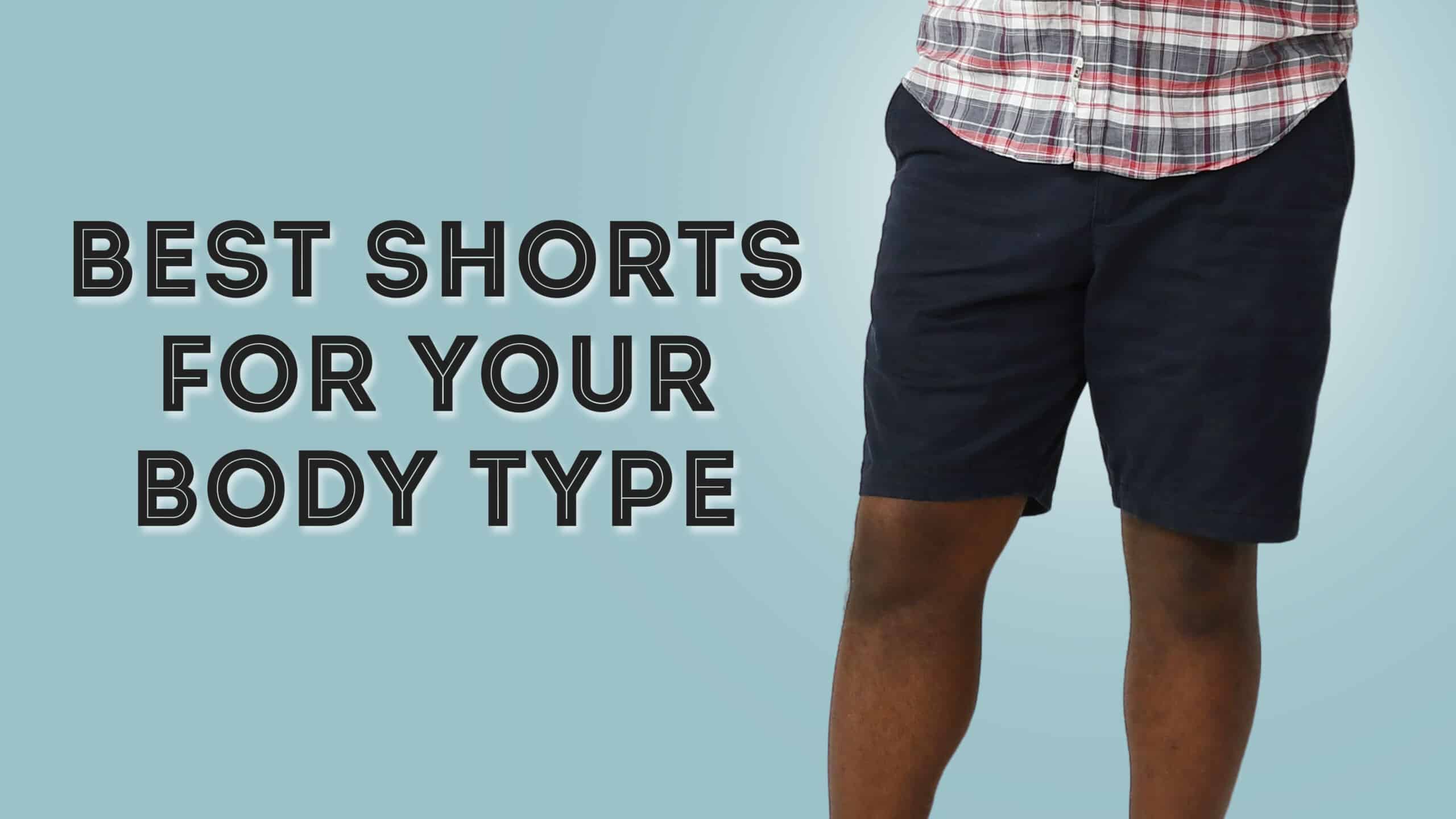 How To Find The Best Shorts For Your Style & Body Type | Gentleman's Gazette