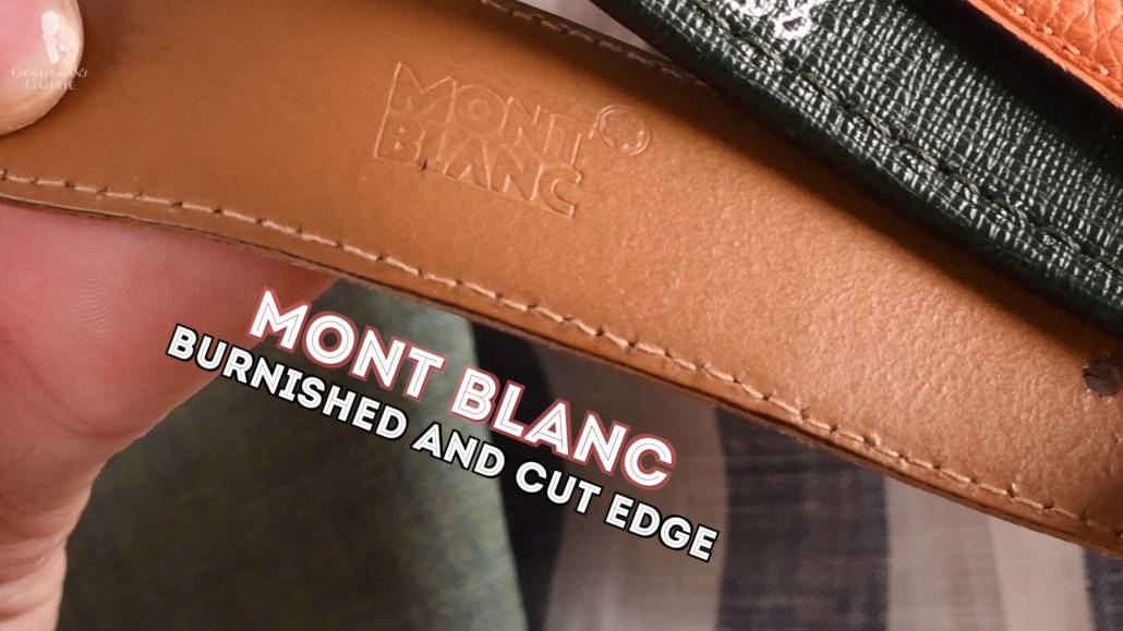 Montblanc's belts are burnished and have a cut edge