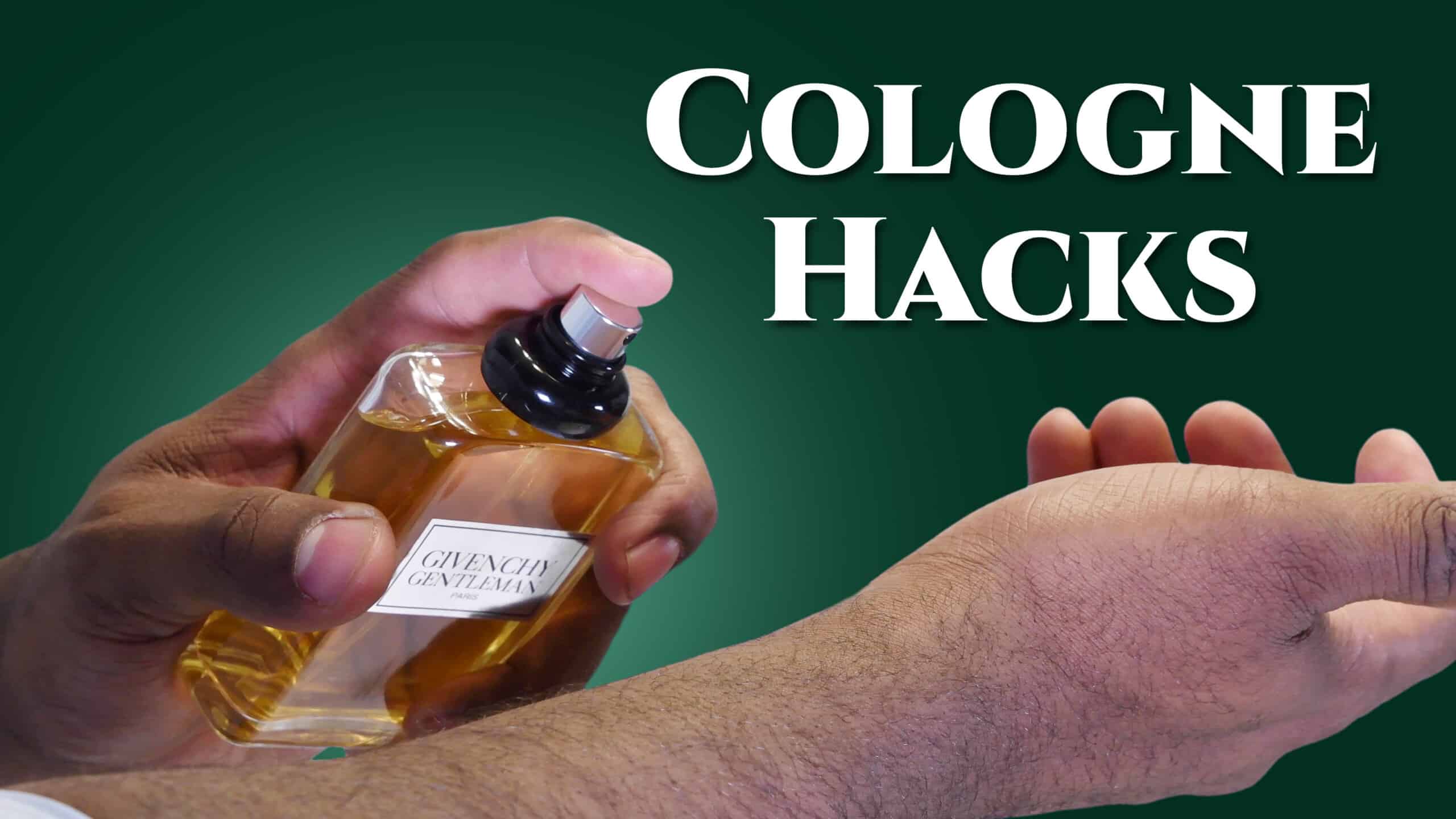 10 Cologne Hacks For Men - How To Make Fragrances Last Longer