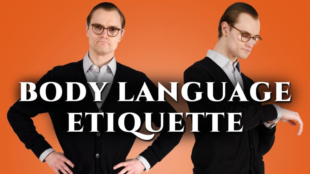 Gentlemen's Body Language Etiquette