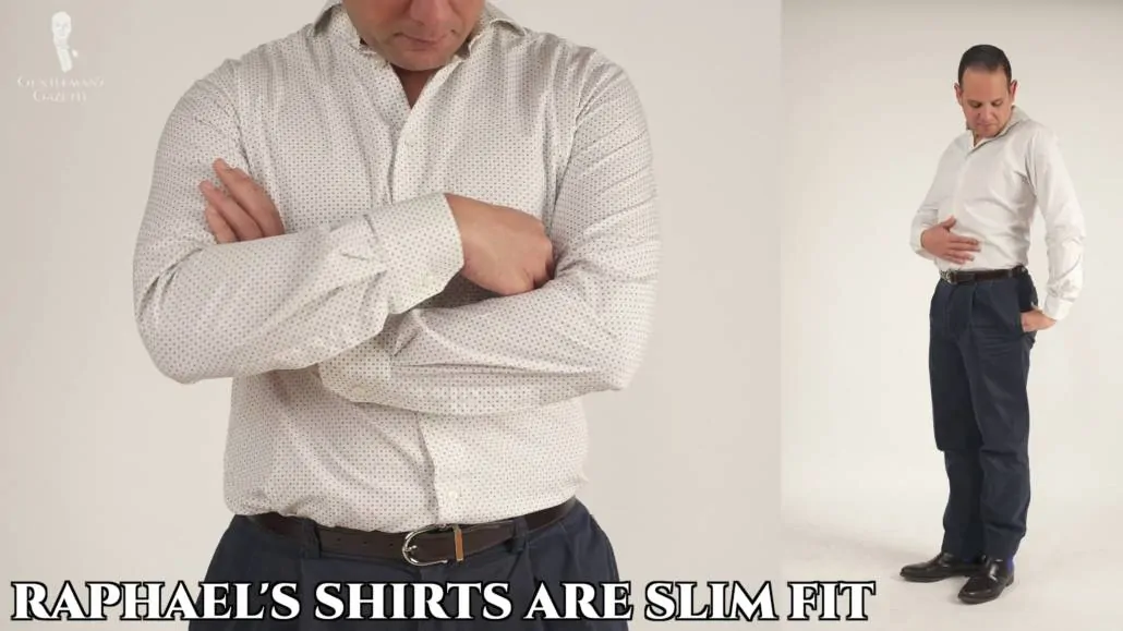 Raphael's shirts are slim fit.