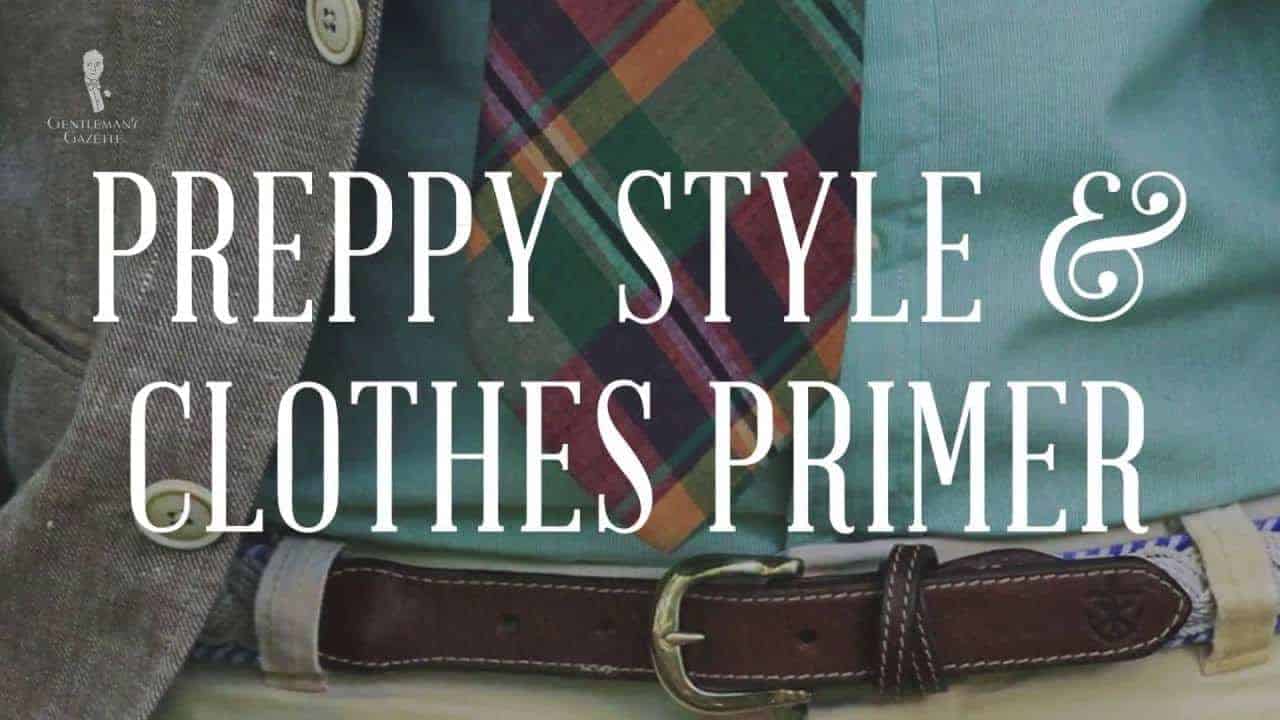 The Preppy Style & Clothes Primer