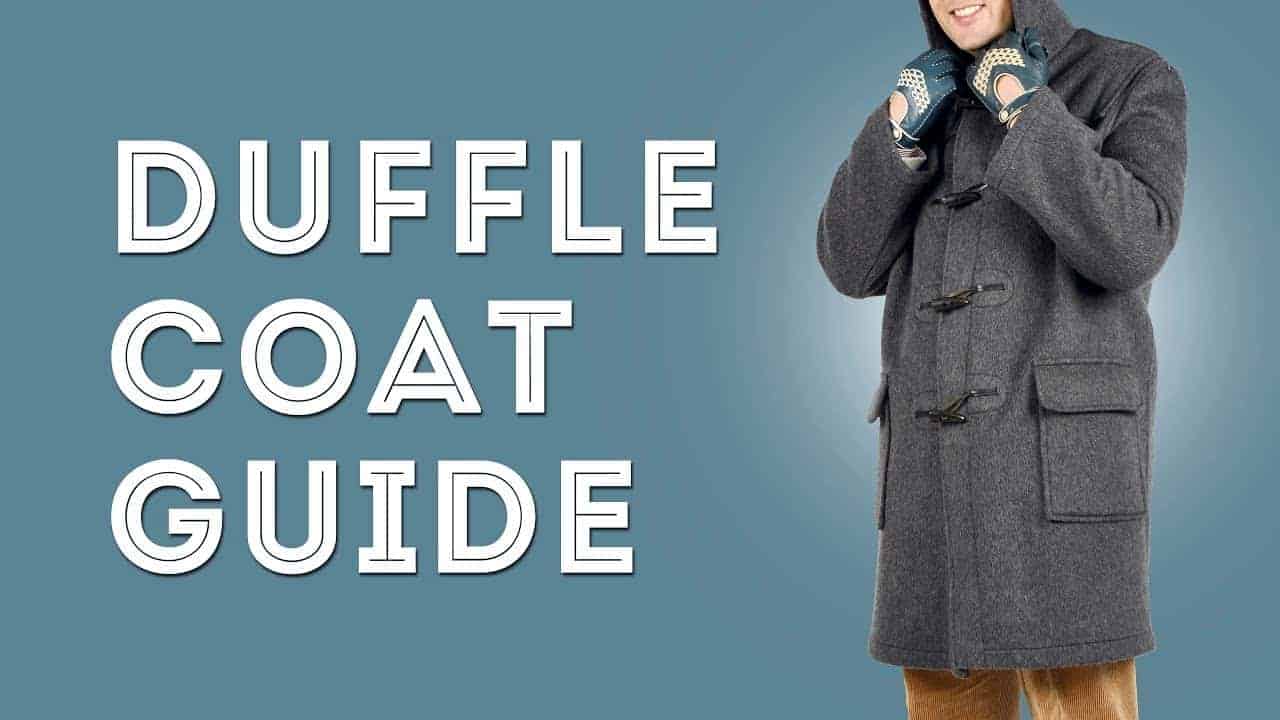 Duffle Coat History, Details  Buying Guide