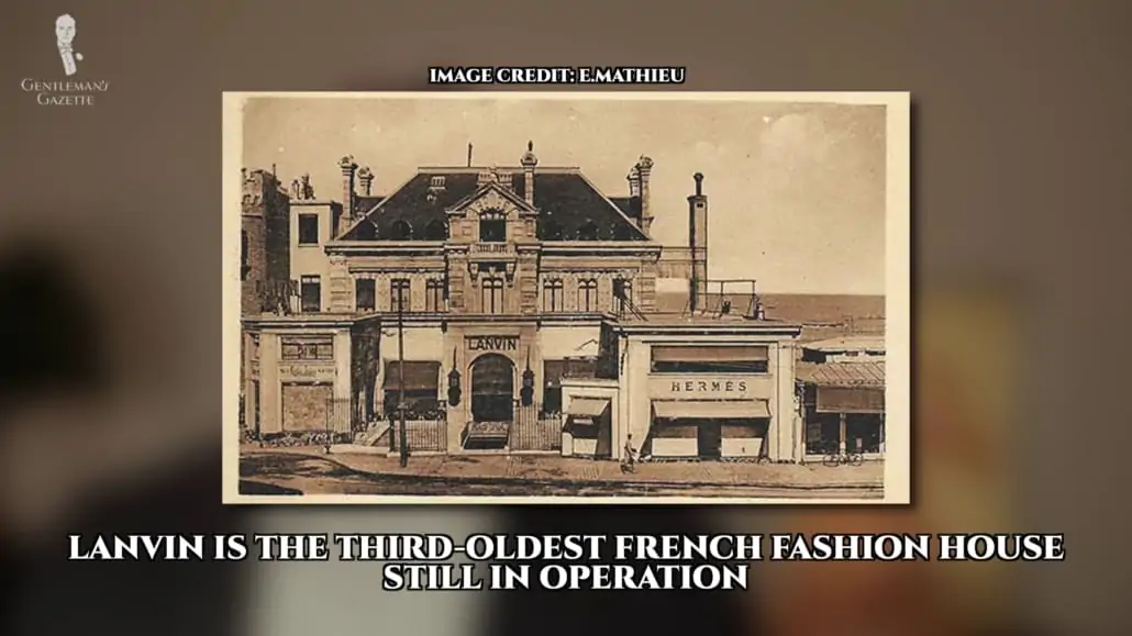 Lanvin, the third oldest French fashion house that's still in operation was started by Jeanne Lanvin.