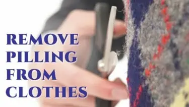 How to Remove Pilling from Your Clothes