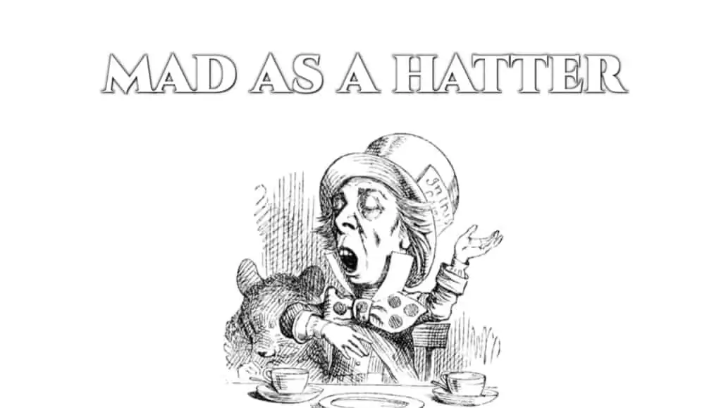 Mad hatter illustration with "Mad as a hatter" typed in bold letters. 