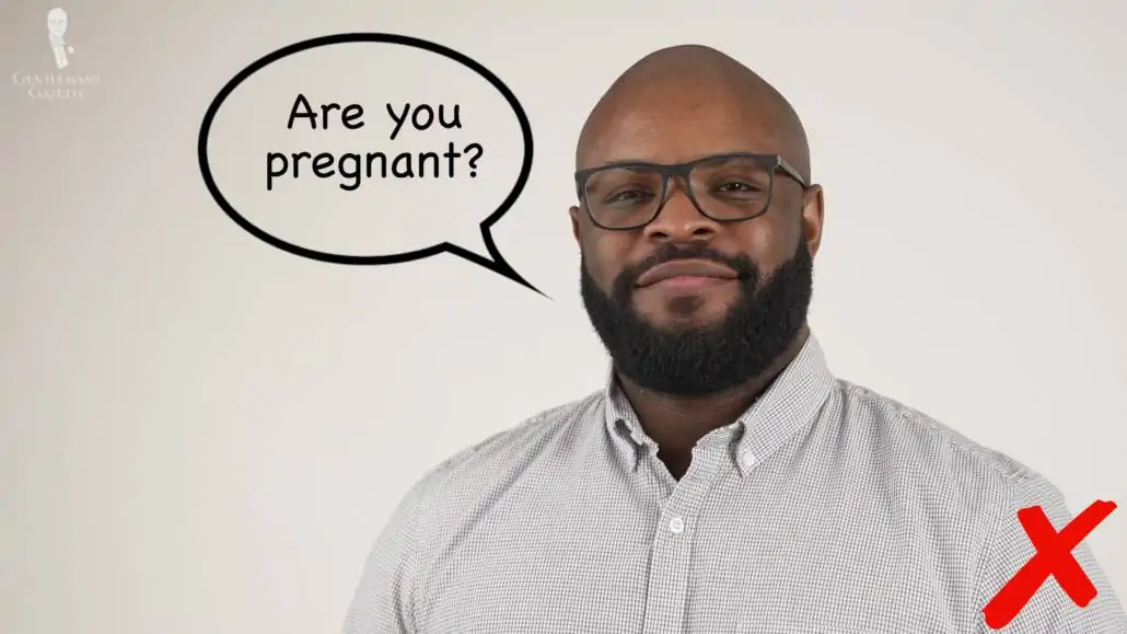 Kyle demonstrating what you should never say to a woman. He is asking is someone is pregnant.