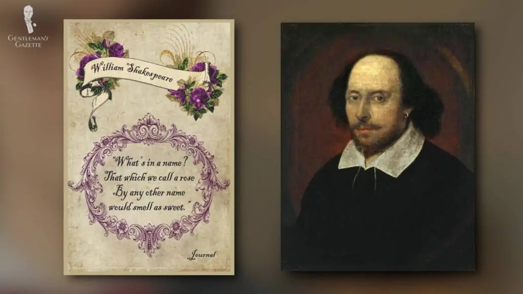 William Shakespeare and Juliet's famous quote in Shakespeare's Romeo and Juliet.