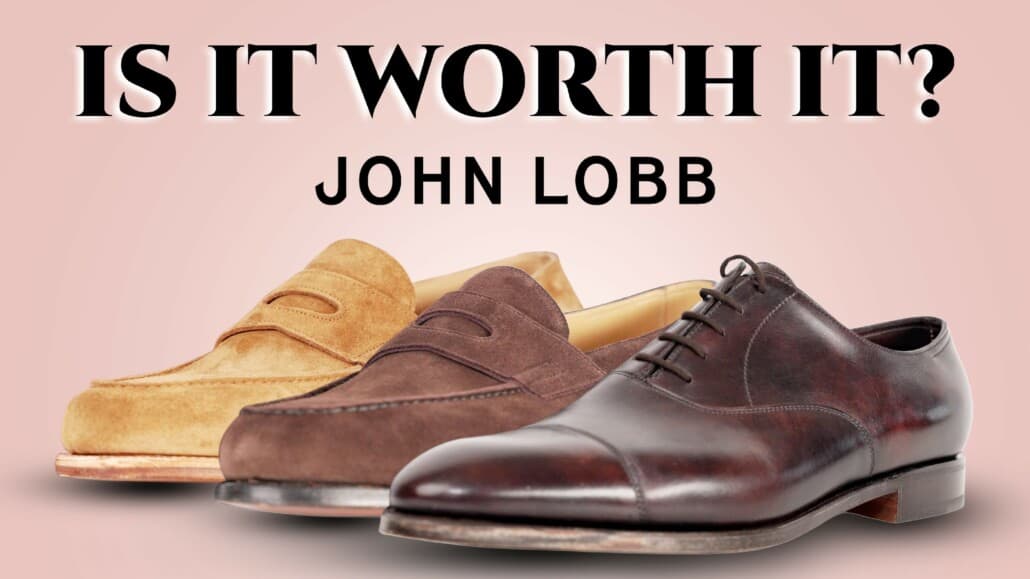 John Lobb Paris Shoes: Is It Worth It? (RTW Shoe Review) | Gentleman's ...