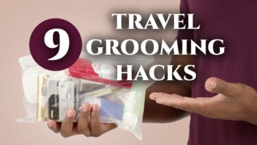 9 Grooming Hacks for the Traveling Gentleman (+ TSA Tips!)