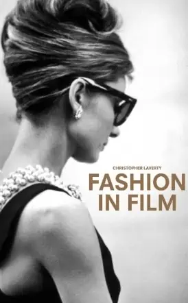 A photograph of the cover of the book Fashion in Film by Christopher Laverty