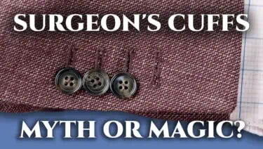 Surgeon's Cuffs: Myth or Magic? (Men's Suit Sleeve Buttons)