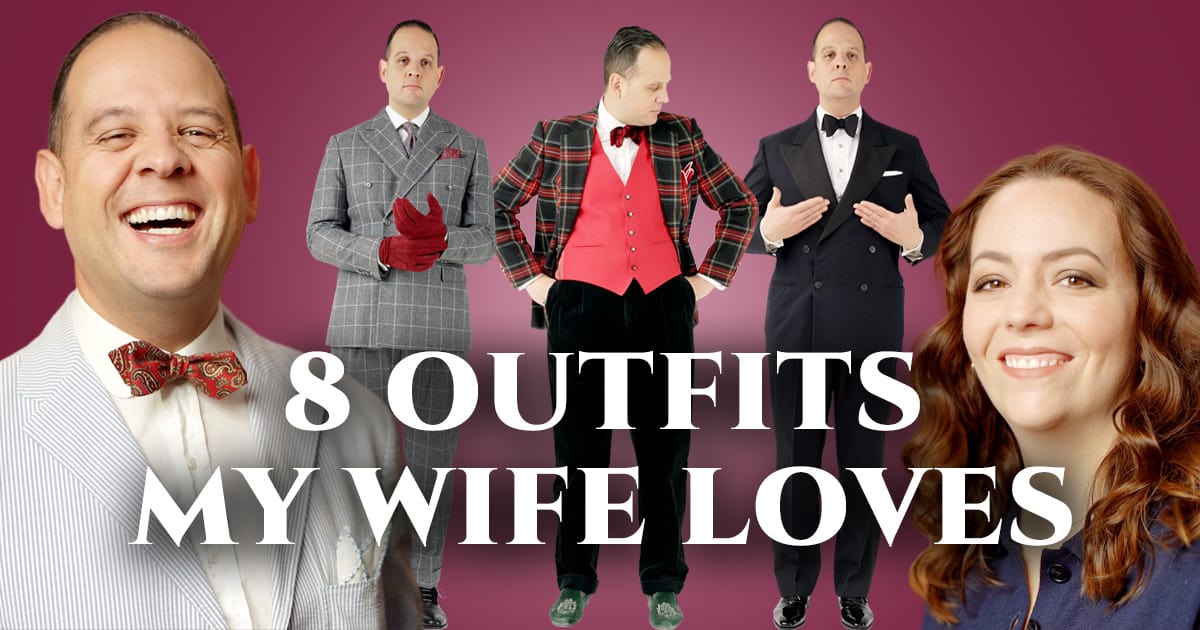 8 Outfits My Wife 8 Outfits My Wife Loves on Me (Favorite Menswear Ensembles)