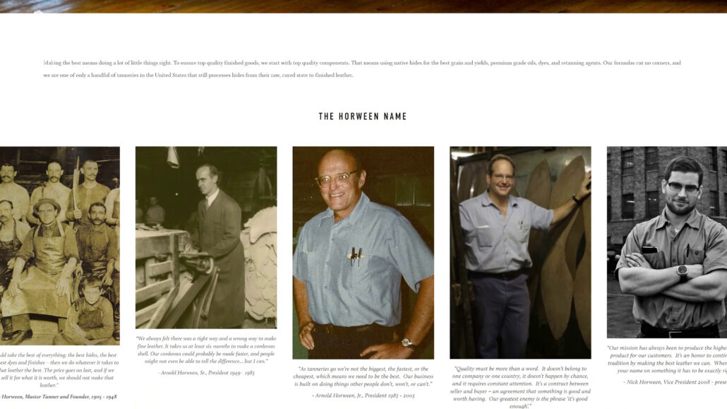 Horween has remained a family business with 5 generations having contributed to the company's legacy.