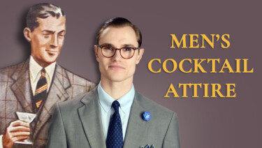 Preston in a mid-gray suit, light blue shirt, navy blue madder silk tie, collar clip, and boutonniere, alongside a vintage illustration of a man in a rust brown suit, ecru dress shirt, and striped tie; text reads, "Men's Cocktail Attire"