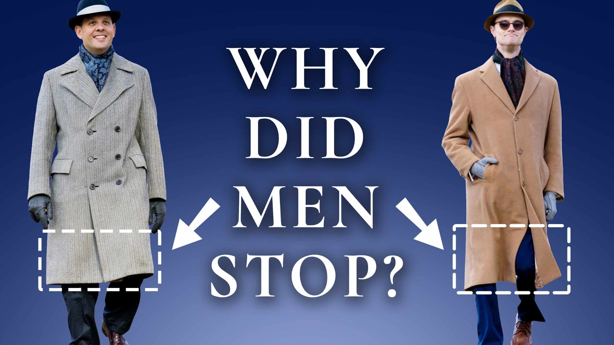 Why Did Men Stop Wearing Long Overcoats?