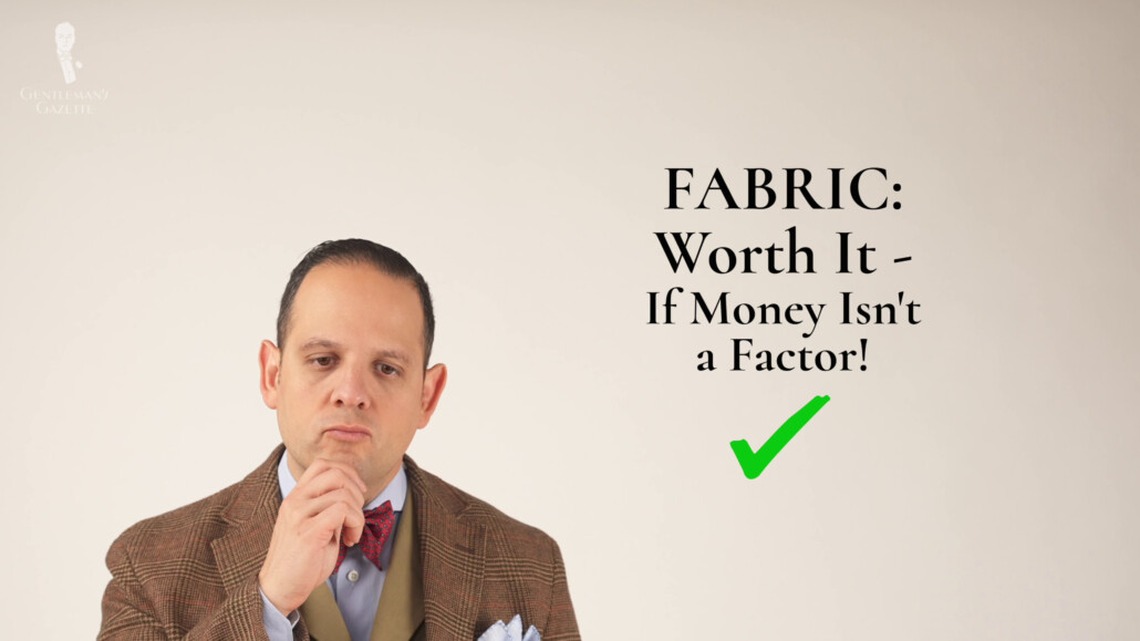 Fabric: If money isn't a factor, then Loro Piana is definitely worth it!