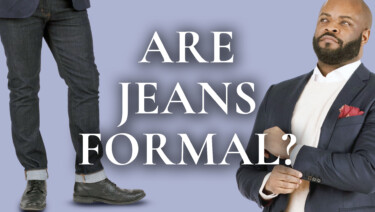 Are Jeans "Fancy Pants" Now? Defining Modern Formality