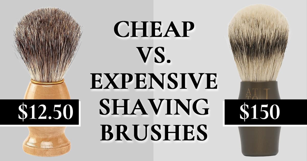 Cheap Vs. Expensive Shaving Brushes Tips For The Best Shave