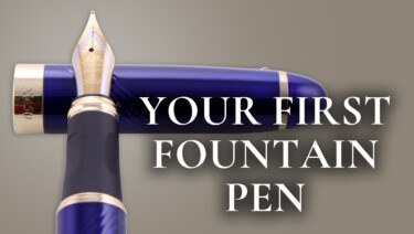 How to Buy Your First Fountain Pen