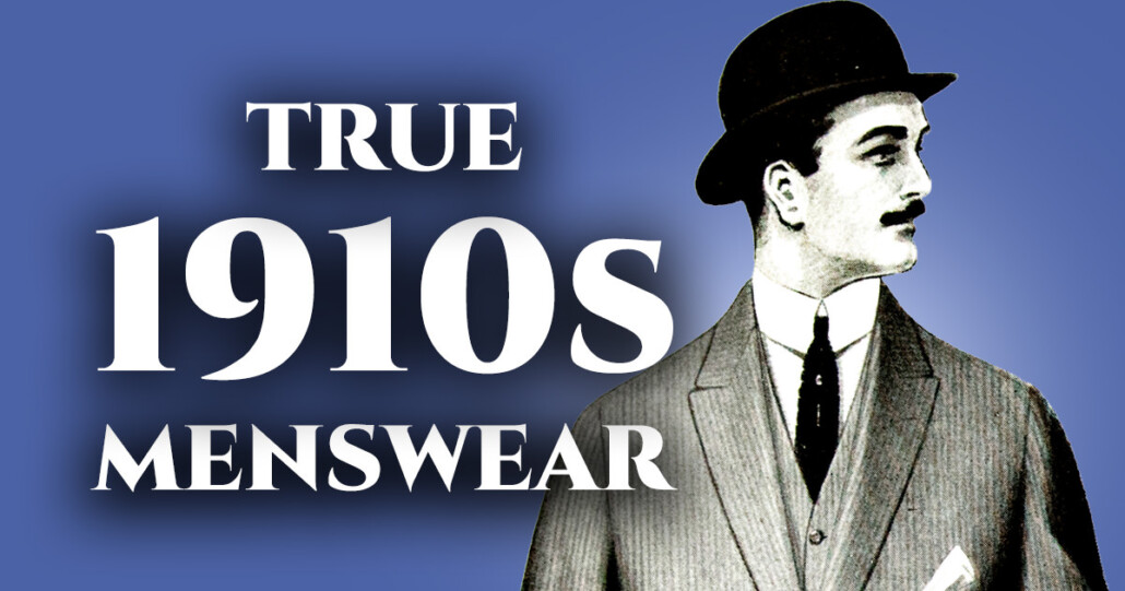 A stylish man with a mustache wearing classic 1910s menswear. Text reads: "True 1910s menswear"