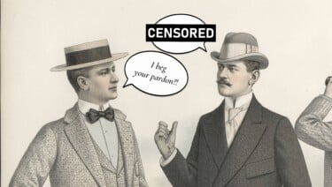 Vintage illustration of two men. One man says a censored word, the other asks him, "I beg your pardon?"
