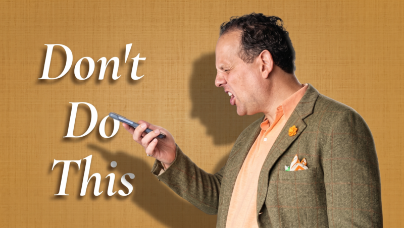 A man in a jacket angrily shouting into his smartphone held horizontally, set against a warm beige textured background with the large white text "Don't Do This" on the left